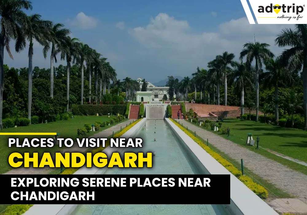 15 Best Tourist Places To Visit Near Chandigarh